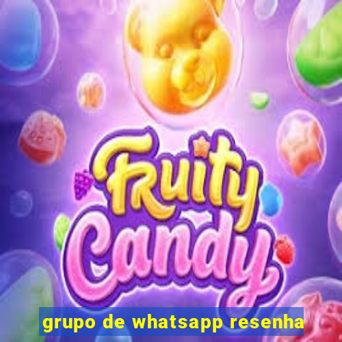 grupo de whatsapp resenha